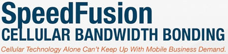 Speedfusion Cellular Bandwidth Bonding